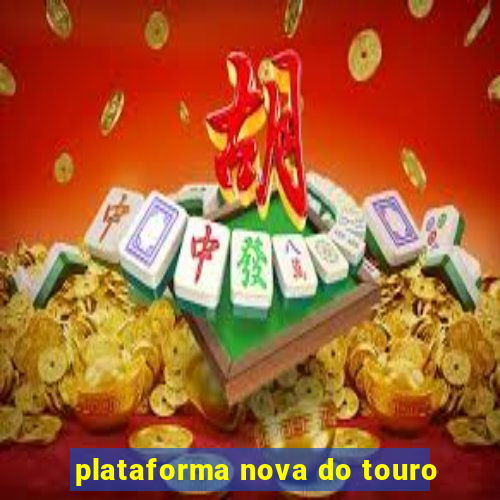 plataforma nova do touro